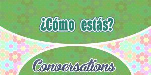 Cómo está usted? - Spanish conversations