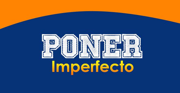 Poner Imperfecto Spanishcircles