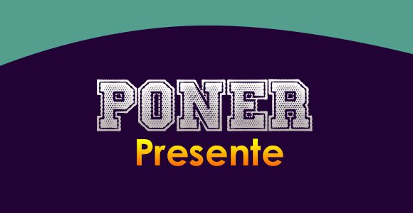 poner-presente - Spanishcircles