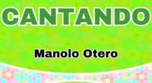 Cantando-Manolo Otero