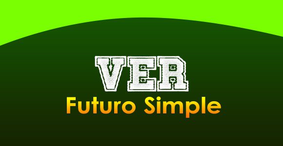 Ver Futuro simple - Spanishcircles