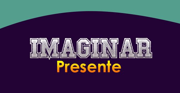 Imaginar (Presente)