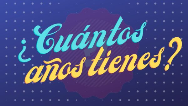 ¿Cuántos años tienes? Spanish question