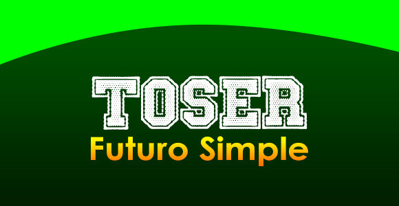 TOSER (Futuro simple)