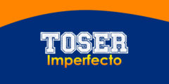 TOSER (Imperfecto)