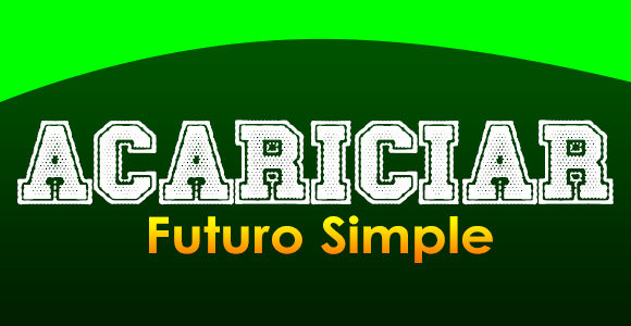 ACARICIAR (Futuro simple)