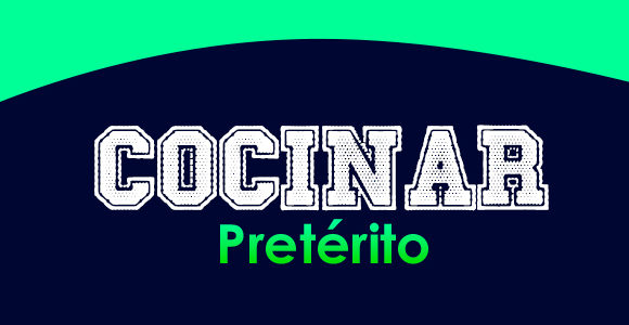 COCINAR (Pretérito)