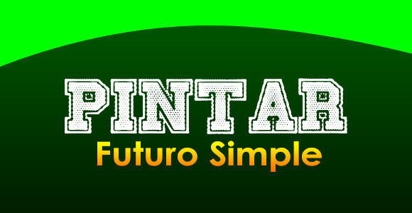 PINTAR (Futuro simple)