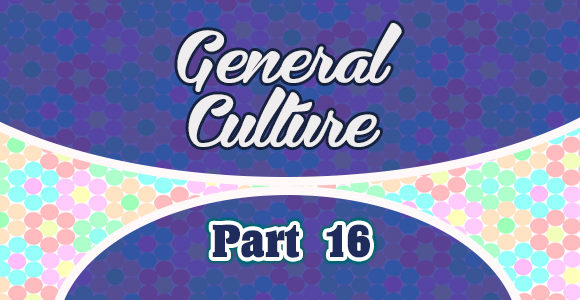 General culture - part 16