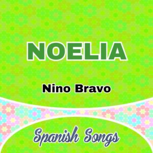 Noelia - Nino Bravo Spanish songs