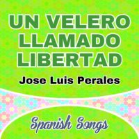 Jose Luis Perales – Un Velero Llamado Libertad