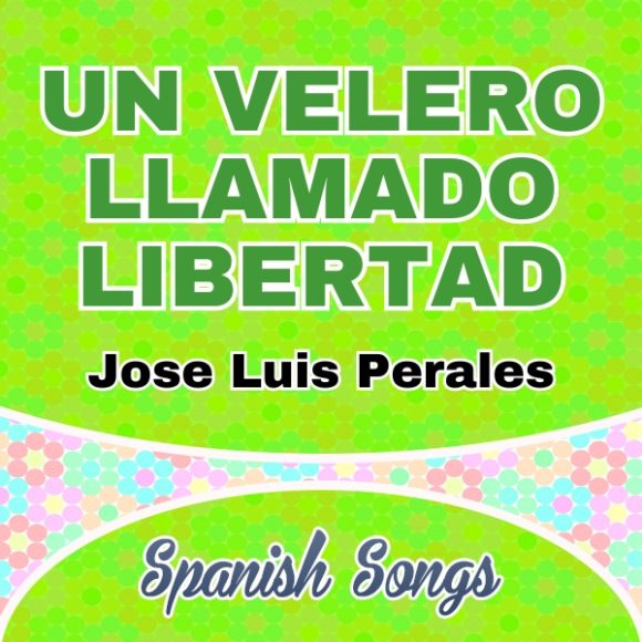 Jose Luis Perales - Un Velero Llamado Libertad