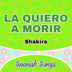 La quiero a morir - Shakira