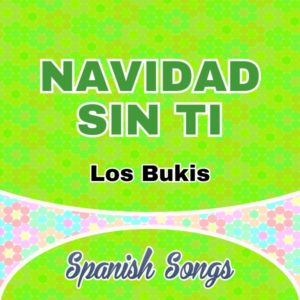 Los Bukis - Navidad sin ti - Spanish song