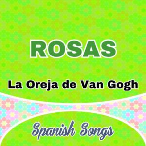 La Oreja de Van Gogh - Rosas