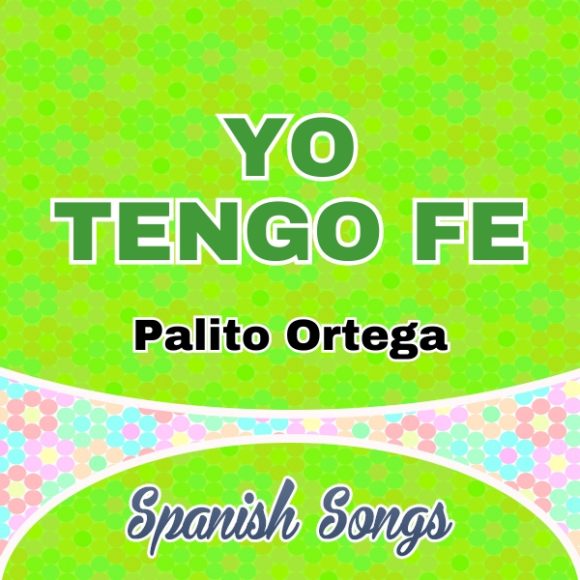 Yo tengo fe – Palito Ortega