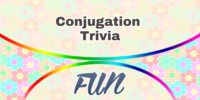 Conjugation Trivia