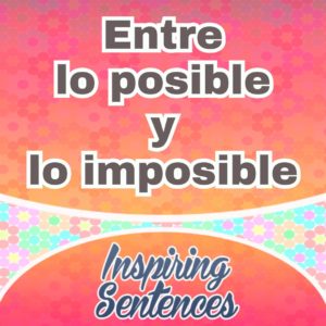 Entre lo posible y lo imposible