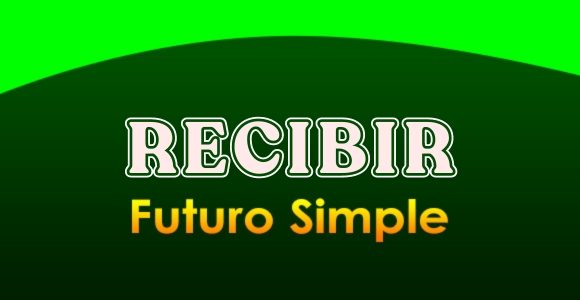 RECIBIR (Futuro simple)