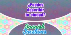 ¿Puedes describir tu ciudad?