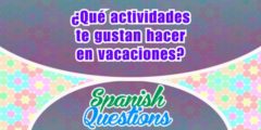 ¿Qué actividades te gustan hacer en vacaciones?