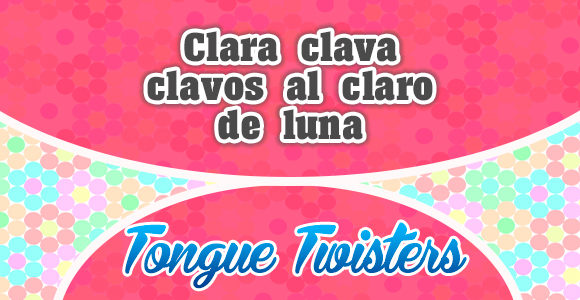 Clara clava clavos al claro de luna