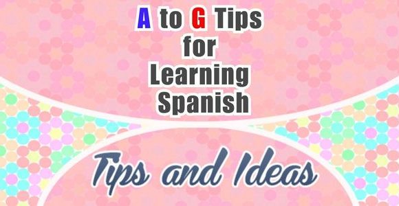 A to G for learning Spanish - Tips and Ideas