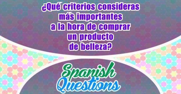 ¿Qué criterios consideras más importantes a la hora de comprar un producto de belleza?