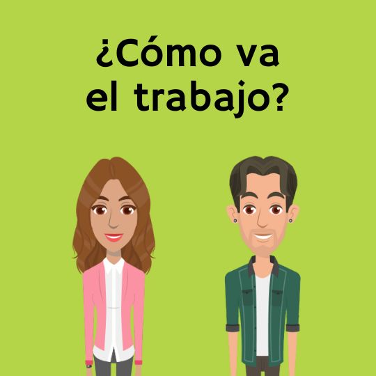 ¿Cómo va el trabajo?